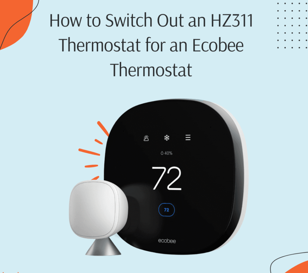 How to Switch Out an HZ311 Thermostat for an Ecobee Thermostat